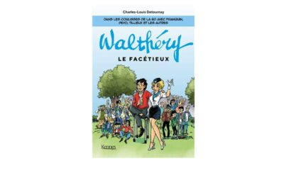EST-CE VRAI ? WALTHÉRY EST-IL FACÉTIEUX ?