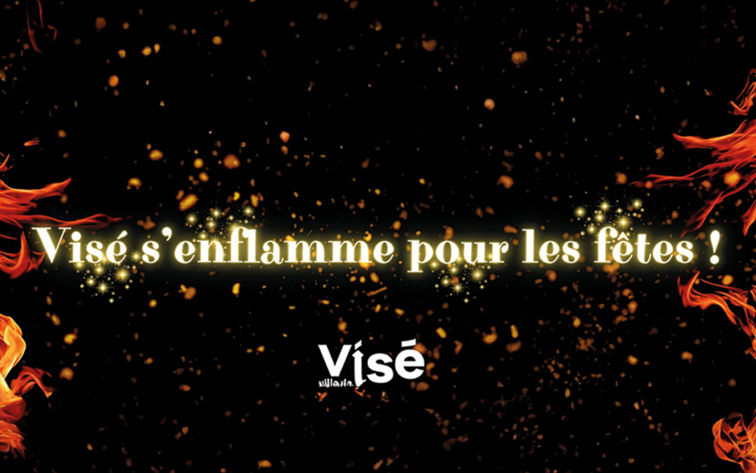 Visé s’enflamme le 5 décembre à 19h !