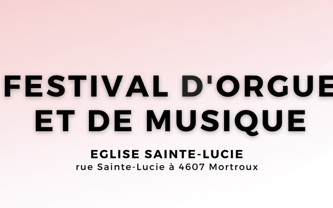Festival d’orgue et de musique à Mortroux